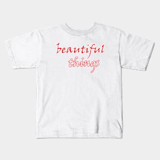 beautiful things Kids T-Shirt